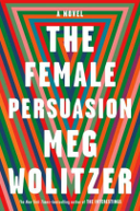 The Female Persuasion by Meg Wolitzer