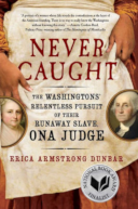 Never Caught by Erica Armstrong Dunbar